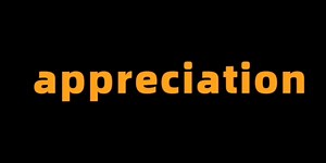 appreciation