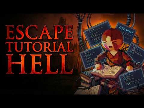 You're Stuck in Tutorial Hell (Here's How to Escape)