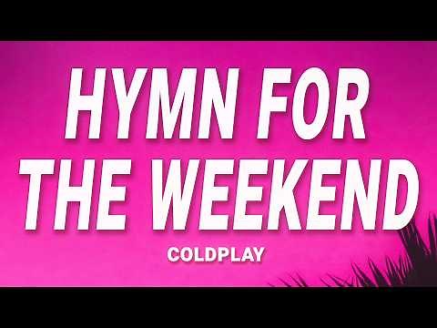 Hymn For The Weekend - Coldplay (Lyrics)