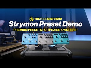 Strymon Preset Demo ⚡️🎛 🎛 🎛⚡️ Premium Presets for Praise & Worship | Mobius, Timeline and BigSky