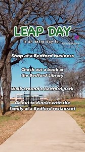 35 reactions | However you spend your “extra day,” we hope you spend it in Bedford.  Happy Leap Day! | City of Bedford, Texas | Facebook