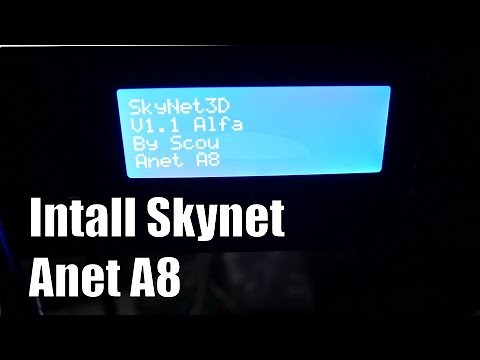 Tutorial How To Easily Flash Skynet Firmware To The Anet A8 3d Printer