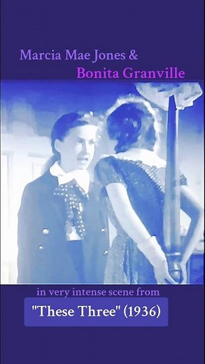 Marcia Mae Jones and Bonita Granville in very intense scene from the 1936 film "These Three"