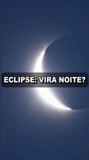 ECLIPSE: Por Que Fica “Noite” de Dia? 🌑🌞