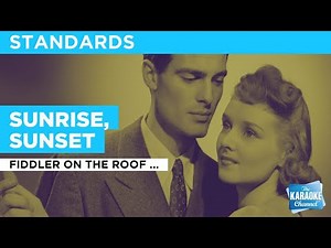 Sunrise, Sunset : Fiddler On The Roof (Movie Version) | Karaoke with Lyrics