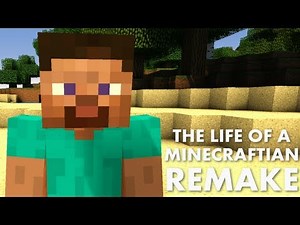 The Life of a Minecraftian - Remake (A Minecraft Machinima)