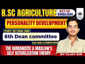 PERSONALITY DEVELOPMENT || THE HUMANASTIC APPROACH & MASLOW,S SELF ACTUALIZATION THEORY #2