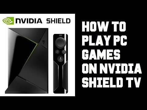 How To Play PC Games on Nvidia Shield TV - How to Setup Gamestream GeForce Now Experience