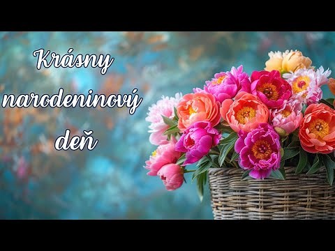 Krásny pozdrav k narodeninám: Narodeninové priania a blahoželania