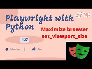 #27 Playwright with Python | Maximize/Full Screen browser in Playwright - Part 1