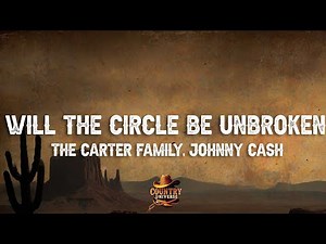 The Carter Family & Johnny Cash - Will The Circle Be Unbroken (Lyrics)