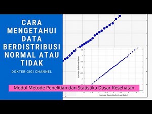Modul Metode Penelitian | Mengetahui data berdistribusi normal atau tidak | Dokter Gigi Channel