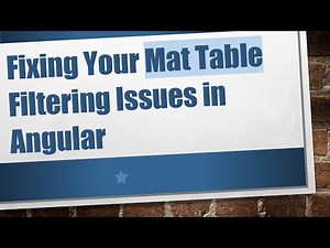 Fixing Your Mat Table Filtering Issues in Angular