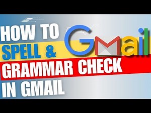 How to Spell and Grammar Check Email Messages in Gmail