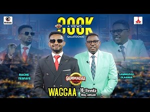 ‘Waggaa 16n booda wal argan’ #Rache_Tesfaye on #Gammadaa_Show Episode 14 2023