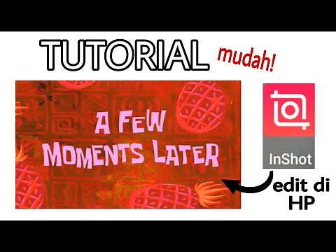 Tutorial edit video "A FEW MOMENTS LATER" by spongebob (BAHASA)