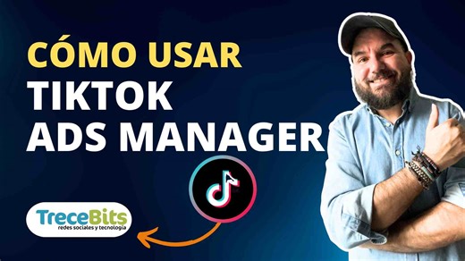 Qué es TikTok Ads Manager y cómo funciona