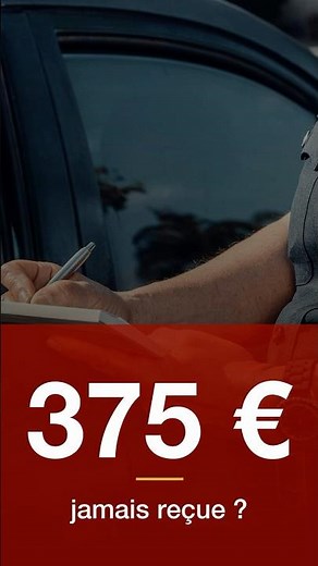 Amende 375 € jamais reçue : que faire en 30 jours