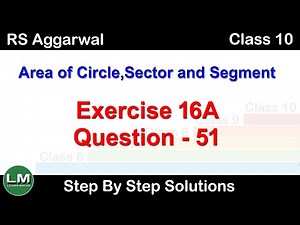 Area of Circle, Sector and Segment | Class 10 Exercise 16A Question 51 | RS Aggarwal | Learn Maths