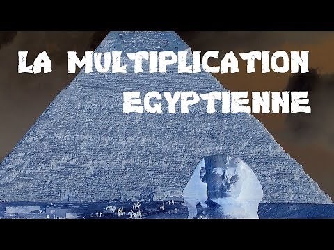 La multiplication égyptienne