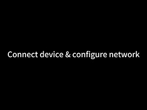 Connect device & configure network