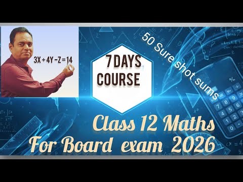 𝐂𝐥𝐚𝐬𝐬 𝟏𝟐 𝐌𝐚𝐭𝐡𝐬 𝐂𝐨𝐦𝐩𝐥𝐞𝐭𝐞 𝐩𝐥𝐚𝐧 𝟐𝟖𝐭𝐡 𝐟𝐞𝐛- 𝟔𝐭𝐡 𝐌𝐚𝐫𝐜𝐡: 𝐒𝐞𝐬𝐬𝐢𝐨𝐧 𝟏 (𝟕-𝐃𝐚𝐲 𝐂𝐨𝐮𝐫𝐬𝐞) | 𝐐𝐮𝐞𝐬𝐭𝐢𝐨𝐧 𝐟𝐨𝐫 𝐁𝐨𝐚𝐫𝐝 𝐄𝐱𝐚𝐦