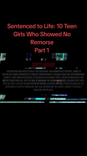 Sentenced to Life: 10 Teen Girls Who Showed No Remorse Part 1#storytime #crime #trending #fyp #viral