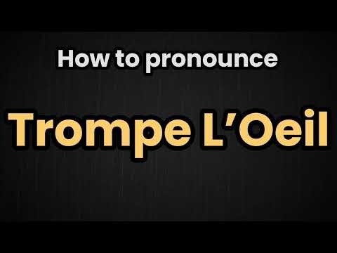 Trompe L’Oeil Pronunciation | How To Say Trompe L’Oeil