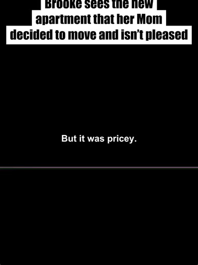 Brooke Visits Her Mom's New Expensive Apartment