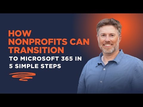 How Nonprofits Can Transition to Microsoft 365 in 5 Simple Steps
