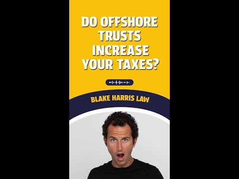 Does an Offshore Trust Increase Your Taxes?