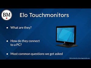 Elo Touchmonitors Explained - Commercial Touchscreens - Bourdages Media