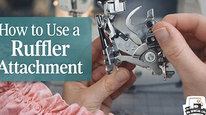 Sewing Machine Ruffler Attachment A Complete Beginner Guide