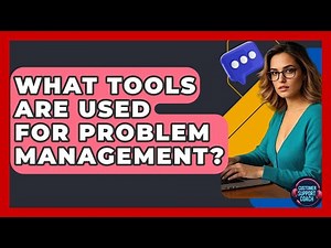 What Tools Are Used For Problem Management? - Customer Support Coach