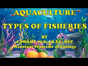 Aquaculture TYPES OF FISHERIES