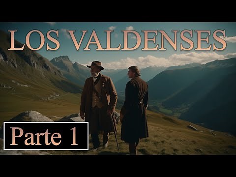Los Valdenses - Parte primera - Documental