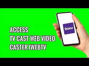 How to Access TV Cast Web Video Caster iWebTV on ROKU TV