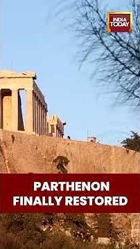 Greece’s Iconic Parthenon Finally Free of Scaffolding After Decades | Athens Landmark Restored