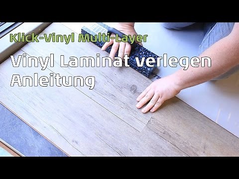 Vinyl Laminat (Mulit-Layer) verlegen - Anleitung