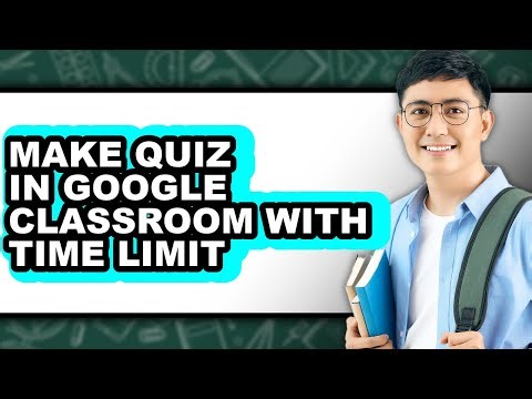 How to Make Quiz in Google Classroom with Time Limit (full Guide)