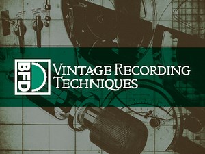 BFD Vintage Recording Techniques by BFD Drums - Drum Library for BFD3