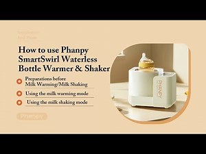 How to use Phanpy SmartSwirl Waterless Bottle Warmer&Shaker?