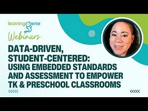 Webinar | Data-Driven: Using Embedded Standards and Assessment to Empower TK & Preschool Classrooms