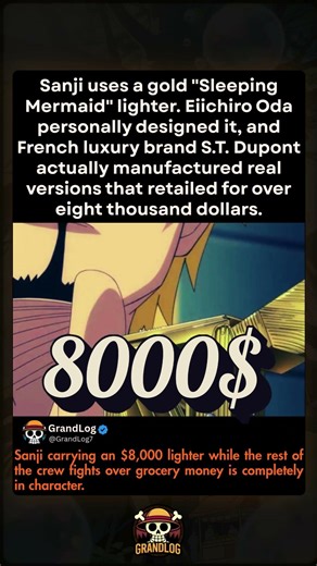 Sanji uses a gold Sleeping Mermaid lighter Eiichiro Oda personally designed it, and French luxury b
