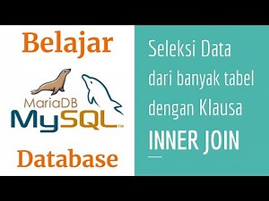 SQL 05 | Belajar INNER JOIN | Belajar MySQL | MariaDB | Belajar Database