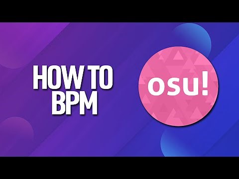 How To BPM In Osu! Tutorial