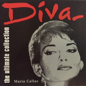 Maria Callas - Diva - The Ultimate Collection