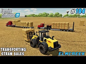 End of barley harvest, stacking & transporting straw bales | Elmcreek | Farming simulator 22 | #104