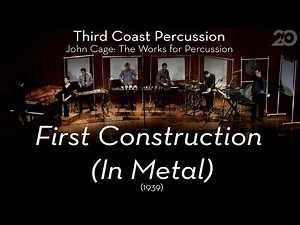 John Cage: First Construction (In Metal)