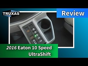 2016 Eaton 10-speed Ultra-Shift Plus - Review